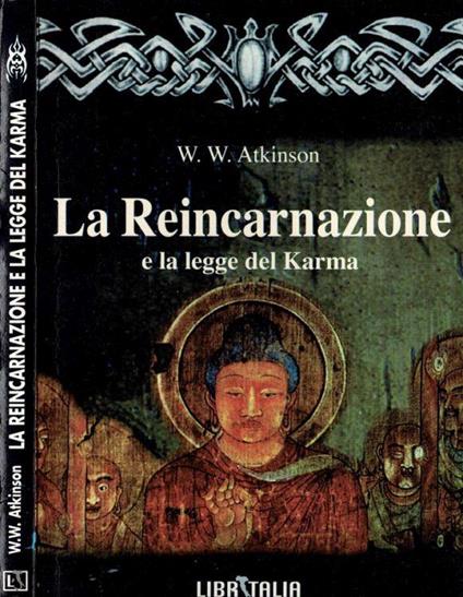 La reincarnazione e la legge del Karma - William W. Atkinson - copertina