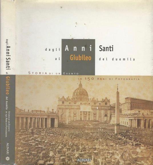 Dagli Anni Santi al Giubileo del duemila - Piero Becchetti - copertina