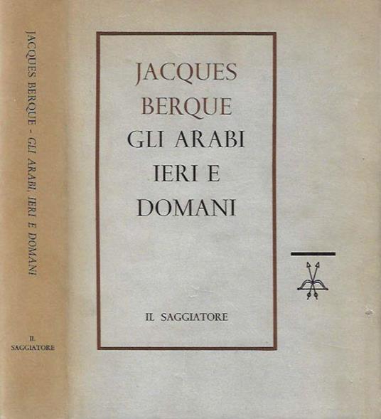 Gli arabi ieri e domani - Jacques Berque - copertina