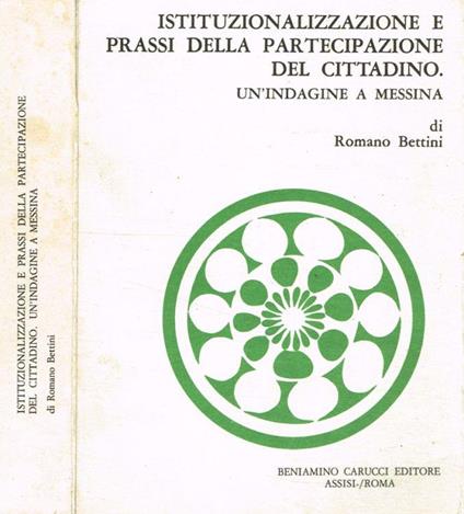 Istituzionalizzazione e prassi della partecipazione del cittadino - Romano Bettini - copertina
