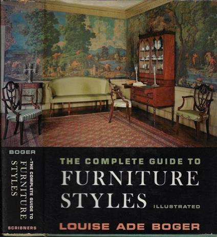 The complete guide to furniture styles - Louise Ade Boger - copertina