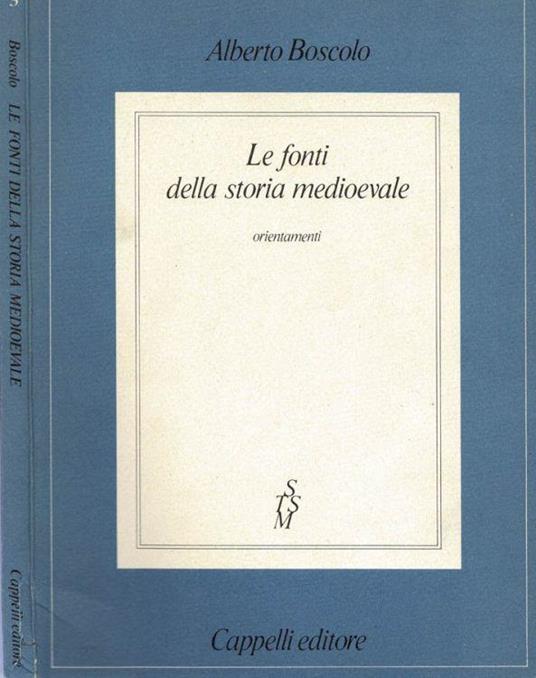 Le fonti della Storia Medioevale - Alberto Boscolo - copertina