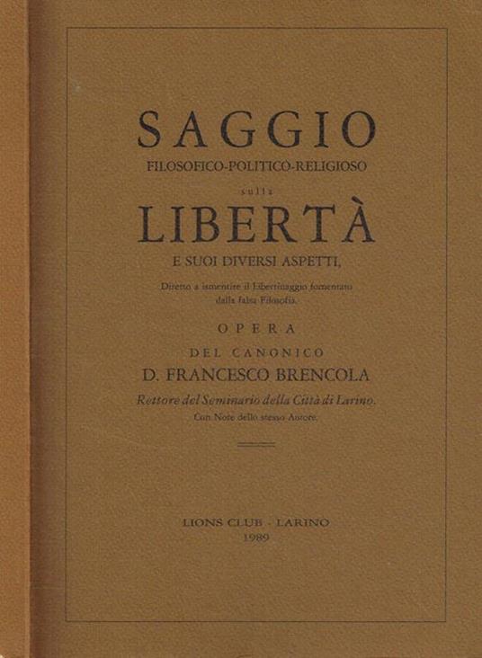 Saggio filosofico-politico-religioso sulla libertà e suoi diversi aspetti - Francesco Bresaola - copertina