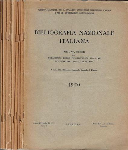 Bibliografia Nazionale Italiana anno 1970 Fasc. I, II, III, IV, V, VI, VII, VIII, IX-XII - Emanuele Casamassima - copertina