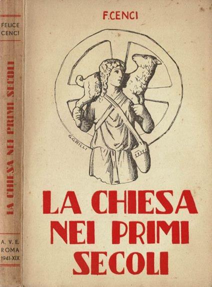 La chiesa nei primi secoli - Felice Cenci - copertina