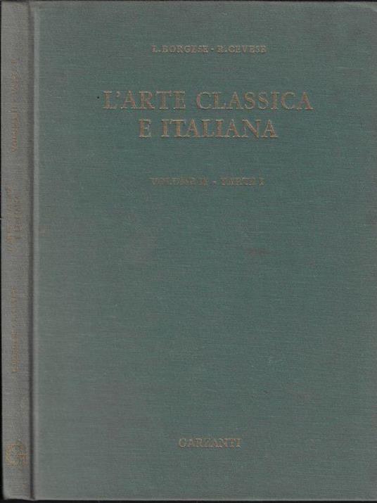 L' arte classica e italiana Vol. II- Il periodo gotico e il quattrocento. Parte prima-Disegno storico - Renato Cevese - copertina