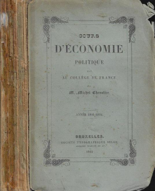 Cours d'economie politique fait au college de France Année 1841-1842 - Michel Chevalier - copertina
