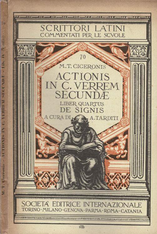 Actionis in C. Verrem secundae - Liber Quartus de Signis - M. Tullio Cicerone - copertina