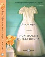 Non sposate quella donna