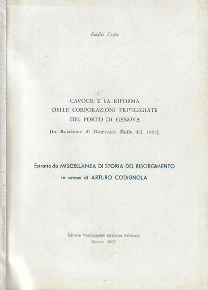 Cavour e la riforma delle corporazioni privilegiate del porto di Genova (La relazione di Domenico Buffa del 1855) - Emilio Costa - copertina