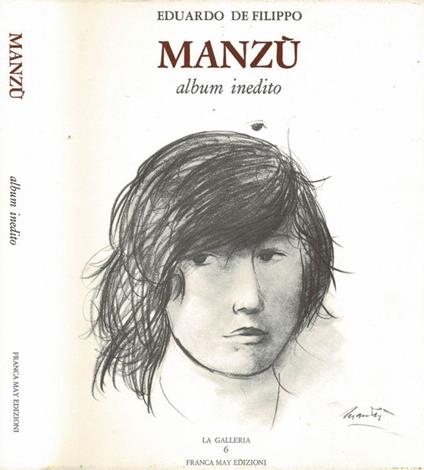 Manzù. Album inedito - Eduardo De Filippo - copertina