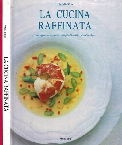 La cucina raffinata - Paola Dell'Orto - copertina