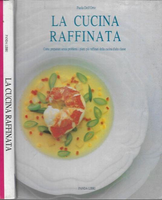 La cucina Raffinata - Paola Dell'Orto - copertina