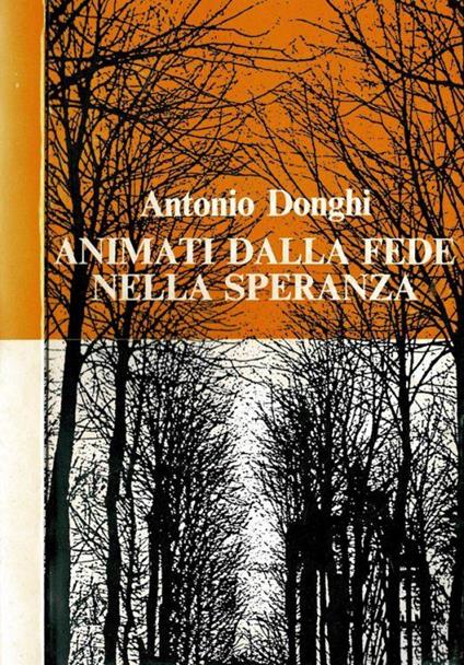 Animati dalla fede nella speranza - Antonio Donghi - copertina