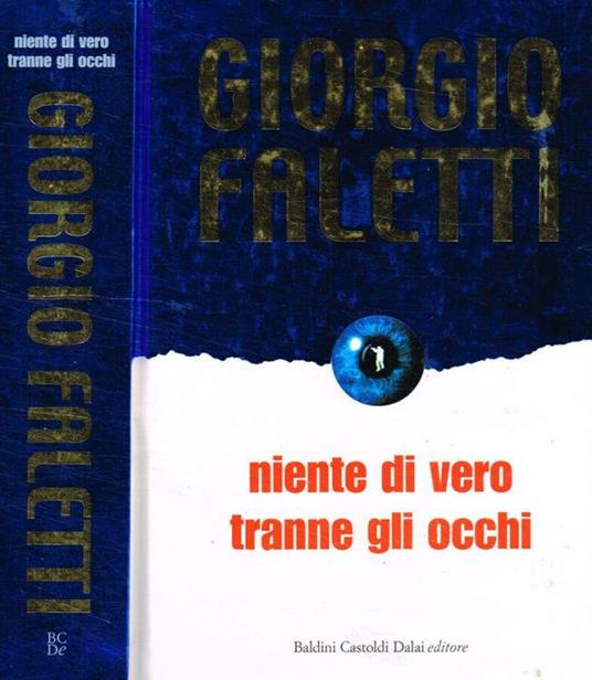 Niente di vero tranne gli occhi - Giorgio Faletti - copertina