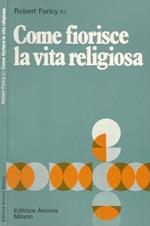 Come fiorisce la vita religiosa