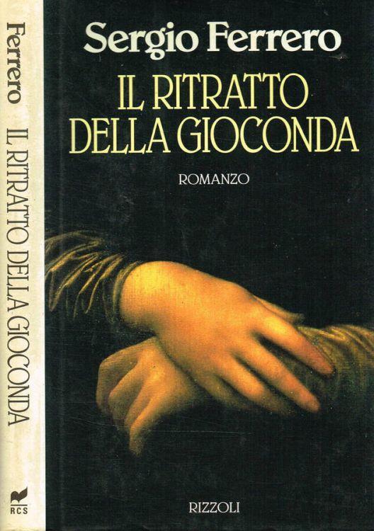 IL Ritratto Della Gioconda - Sergio Ferrero - Libro Usato - Rizzoli - La  Scala