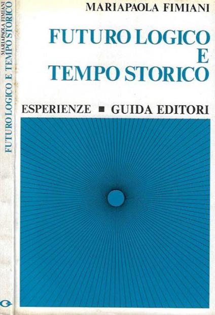 Futuro logico e tempo storico - Mariapaola Fimiani - copertina