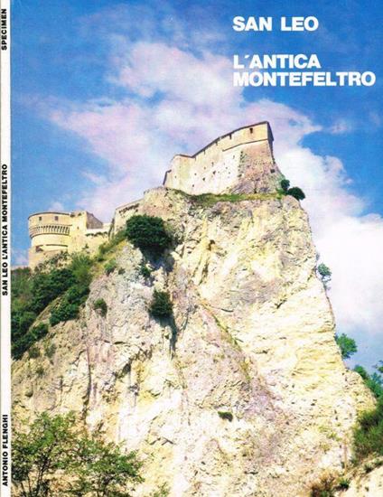 San Leo. L'antica Montefeltro - Antonio Flenghi - copertina