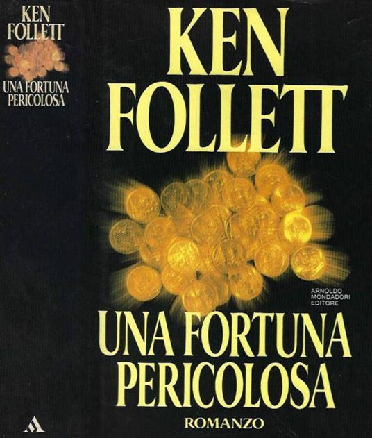 Una fortuna pericolosa - Ken Follett - copertina