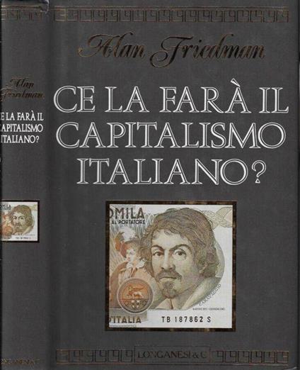 Ce la farà il capitalismo italiano? - Alan Friedman - copertina