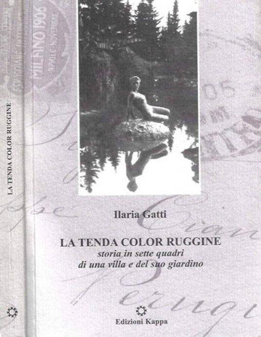 La tenda color ruggine - Ilaria Gatti - Libro Usato - Kappa Edizioni -  Narrativa | IBS