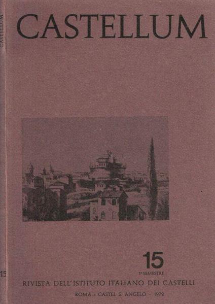 Castellum. Rivista dell'Istituto italiano dei castelli n.15, I semestre 1972 - Piero Gazzola - copertina