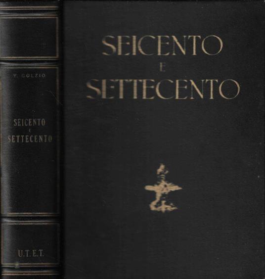 Il seicento e il settecento - Vincenzo Golzio - copertina