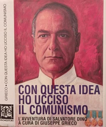 Con questa idea ho ucciso il comunismo - Giuseppe Grieco - copertina