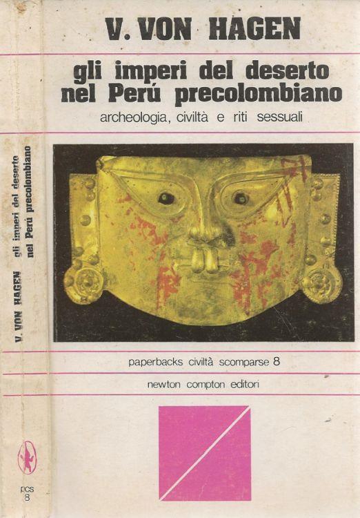 Gli imperi del deserto nel Perù precolombiano - Victor von Hagen - copertina