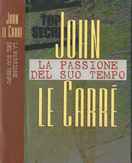 La passione del suo tempo - John Le Carré - copertina