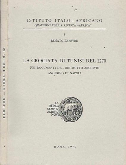 La crociata di Tunisi del 1270 - Renato Lefèvre - copertina