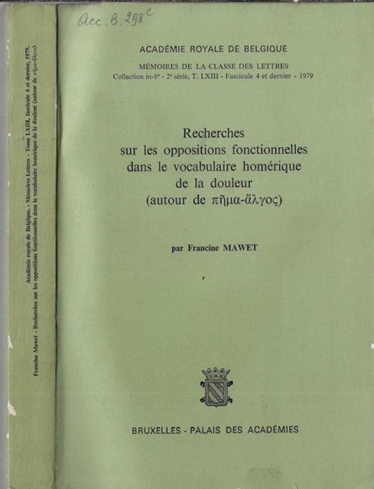 Recherches sur les oppositions fonctionnelles dans le vocabulaire homérique de la douleur - Francine Mallet - copertina