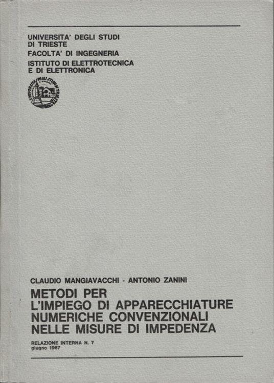 Metodi per l'impiego di apparecchiature numeriche convenzionali nelle misure di impedenza - Claudio Mangiavacchi - copertina