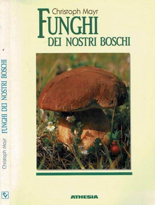 Funghi dei nostri boschi - Christoph Mayr - copertina