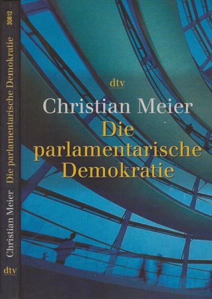 Die parlamentarische Demokratie - Christian Meier - copertina