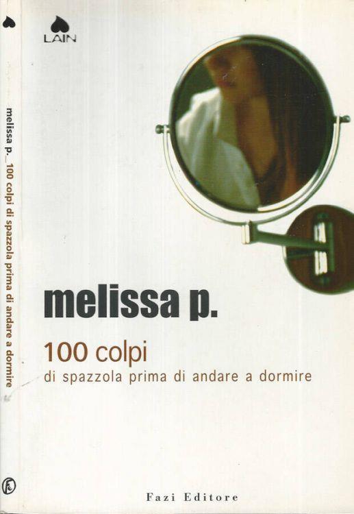 100 colpi di spazzola prima di andare a dormire - Melissa P. - copertina