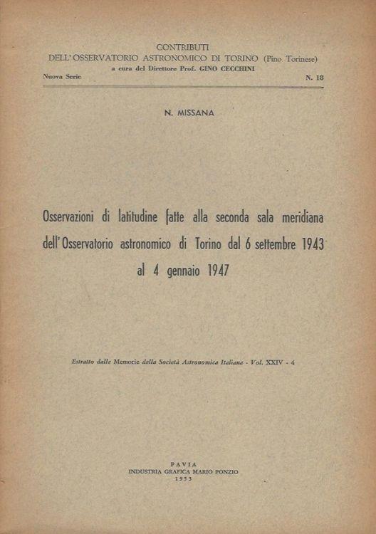 Osservazioni di latitudine fatte alla seconda sala mediana dell'Osservatorio astronomico di Torino dal 6 settembre 1943 al 4 gennaio 1947 - Natale Missale - copertina