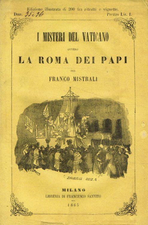 I misteri del Vaticano ovvero La Roma dei Papi. Disp.35/36, 1865 - Franco  Mistrali - Libro Usato - Francesco Sanvito 