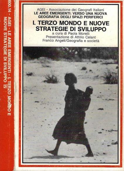 Agei - Le aree emergenti: verso una nuova geografia degli spazi periferici vol. I - Terzo Mondo e nuove strategie di sviluppo - Paola Morelli - copertina