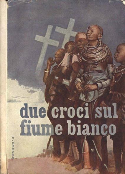 Due croci sul fiume bianco - Angelo P. Negri - copertina