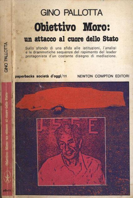 Obiettivo Moro: un attacco al cuore dello Stato - Gino Pallotta - copertina