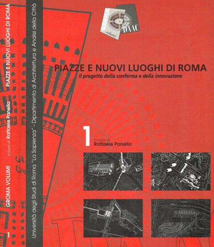 Piazze e nuovi luoghi di Roma. Il progetto della conferma e della innovazione - Raffaele Panella - copertina