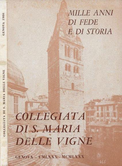 Insigne Collegiata di S. Maria delle Vigne. Mille anni di fede e di storia - 980-1980 - Giuseppe Parodi - copertina