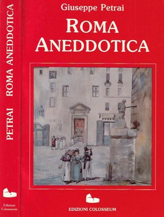 Roma Aneddotica - Giuseppe Petrai - copertina