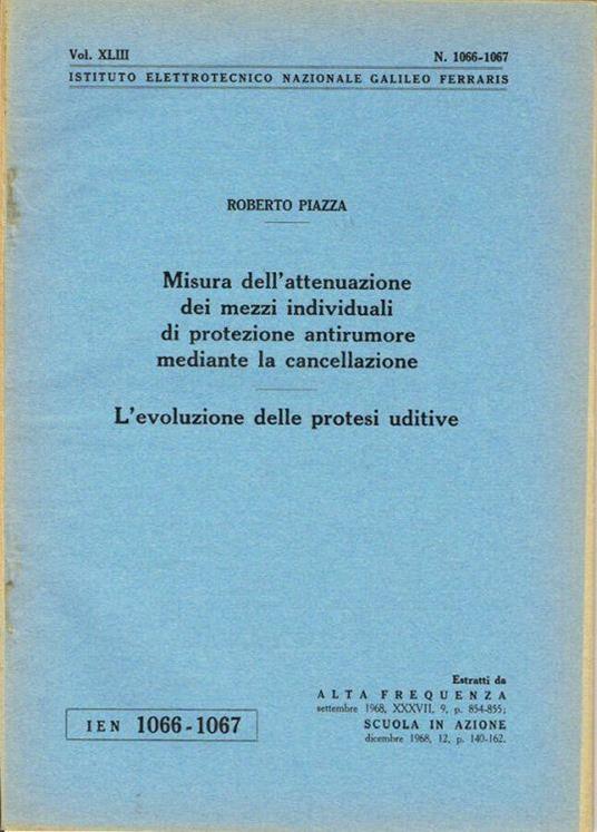 Misura dell'attenuazione dei mezzi individuali di protezione antirumore mediante la cancellazione - L'evoluzione delle protesi uditive - Roberto Piazza - copertina