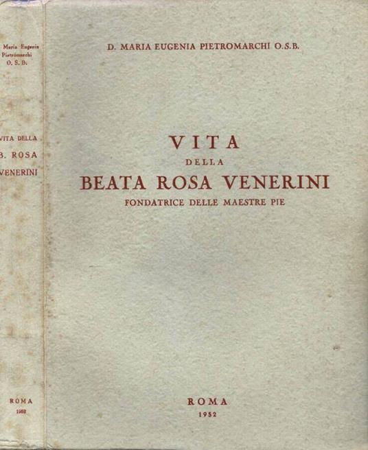 Vita della Beata Rosa Venerini - Maria Eugenia Pietromarchi - copertina