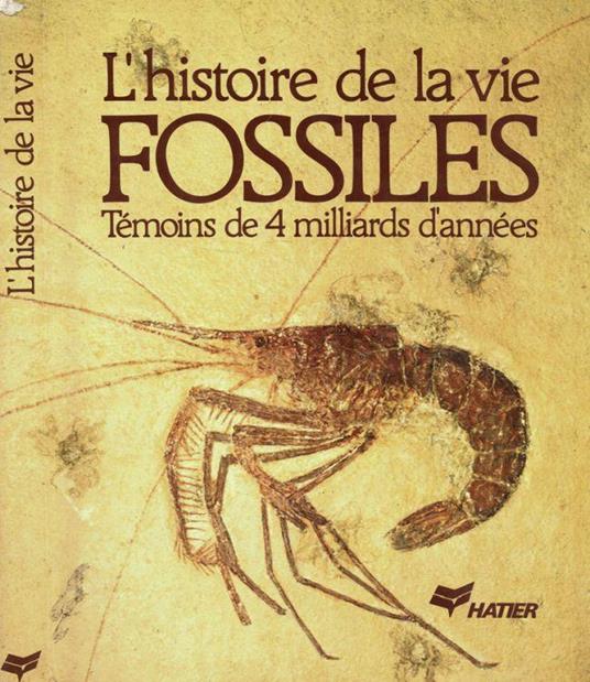 L' histoire de la vie fossiles - Tèmoins de 4 milliards d'annèes - Giovanni Pinna - copertina