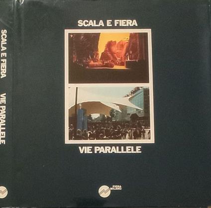 Scala e Fiera: vie parallele - Emilio Pozzi - copertina