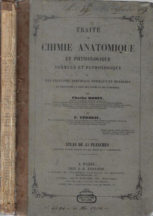 Traité de chimie anatomique et physiologique ou des principes immédiats normaux et morbides qui constituent le corps de l'homme er des mammifères - Charles Robin - copertina